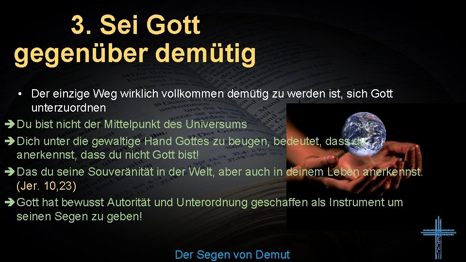 3. Sei Gott gegenüber demütig • Der einzige Weg wirklich vollkommen demütig zu werden