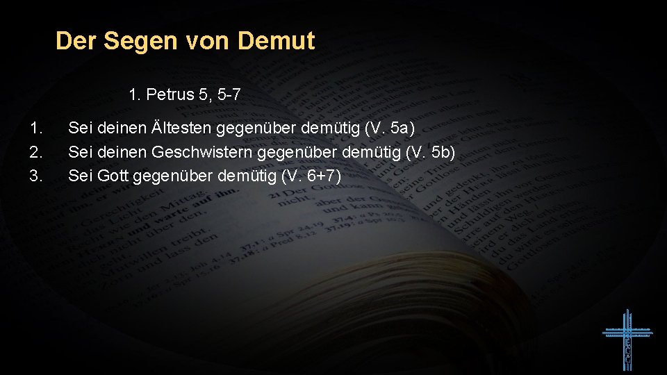 Der Segen von Demut 1. Petrus 5, 5 -7 1. 2. 3. Sei deinen