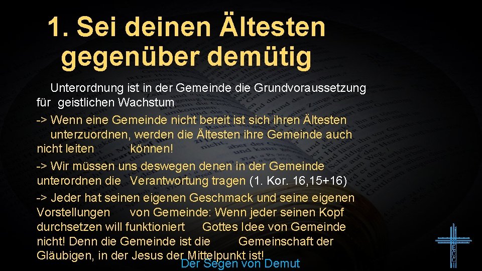 1. Sei deinen Ältesten gegenüber demütig Unterordnung ist in der Gemeinde die Grundvoraussetzung für