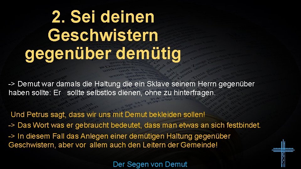 2. Sei deinen Geschwistern gegenüber demütig -> Demut war damals die Haltung die ein