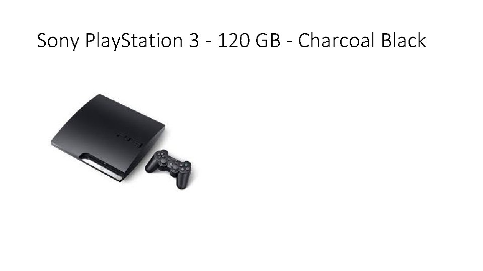 Sony Play. Station 3 - 120 GB - Charcoal Black 