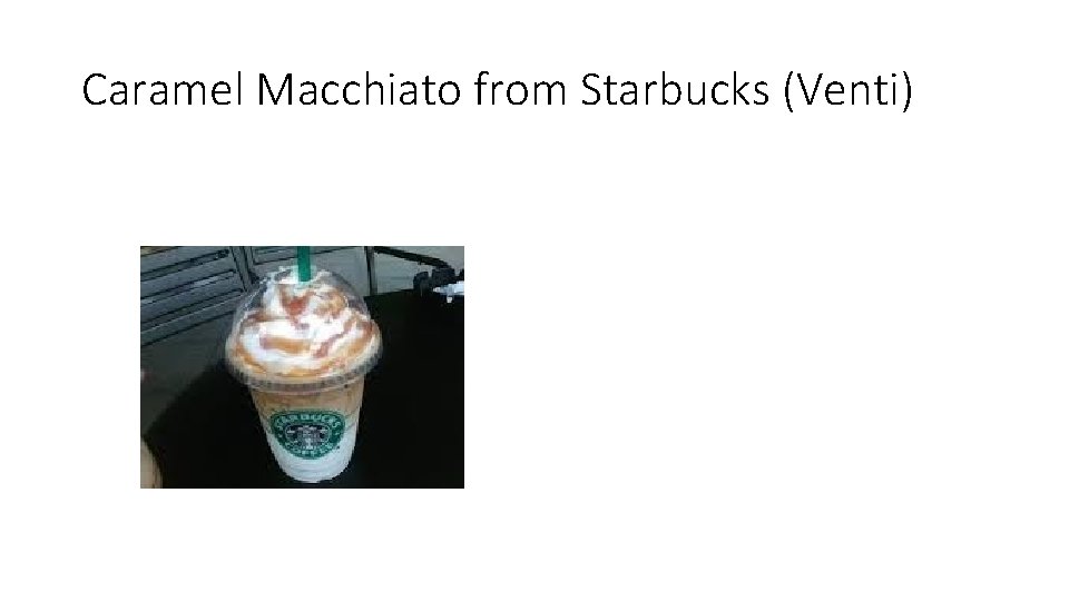 Caramel Macchiato from Starbucks (Venti) 