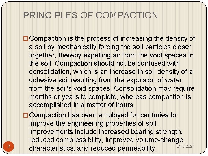 PRINCIPLES OF COMPACTION � Compaction is the process of increasing the density of 2