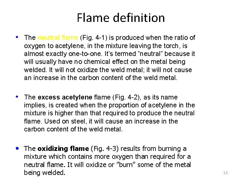 Flame definition • The neutral flame (Fig. 4 -1) is produced when the ratio