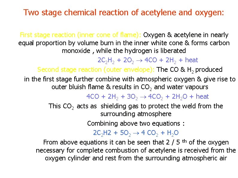 Two stage chemical reaction of acetylene and oxygen: First stage reaction (inner cone of