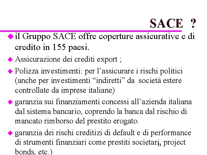 SACE ? u il Gruppo SACE offre coperture assicurative e di credito in 155