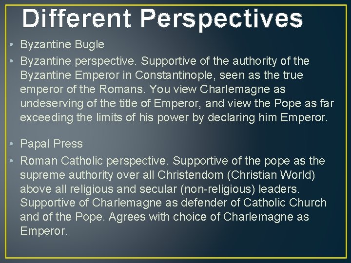 Different Perspectives • Byzantine Bugle • Byzantine perspective. Supportive of the authority of the
