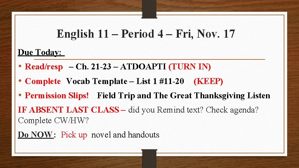 English 11 – Period 4 – Fri, Nov. 17 Due Today: • Read/resp –
