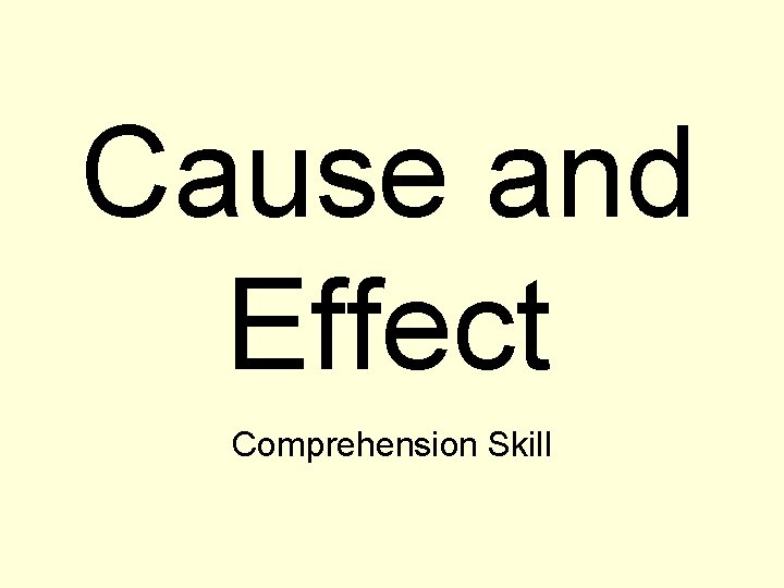 Cause and Effect Comprehension Skill 