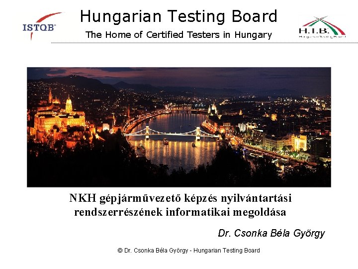 Hungarian Testing Board The Home of Certified Testers in Hungary NKH gépjárművezető képzés nyilvántartási