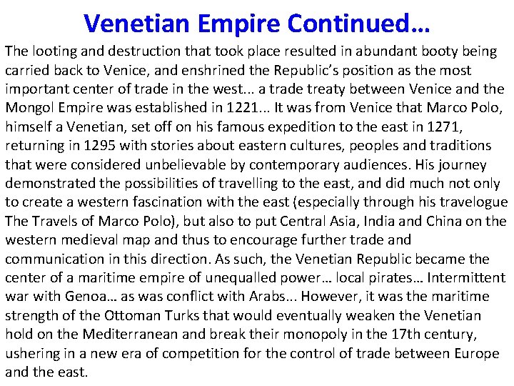 Venetian Empire Continued… The looting and destruction that took place resulted in abundant booty