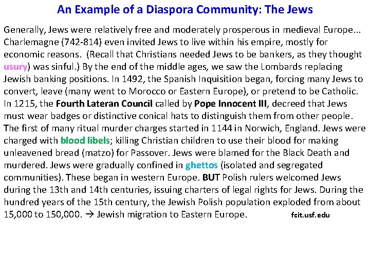 An Example of a Diaspora Community: The Jews Generally, Jews were relatively free and