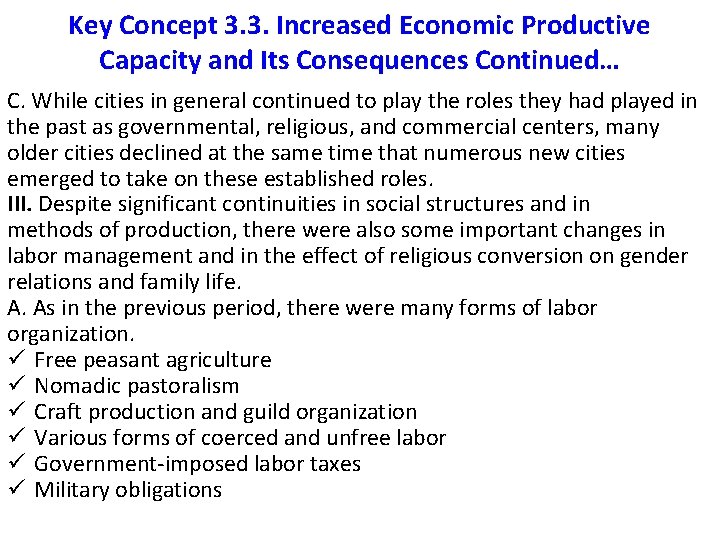 Key Concept 3. 3. Increased Economic Productive Capacity and Its Consequences Continued… C. While