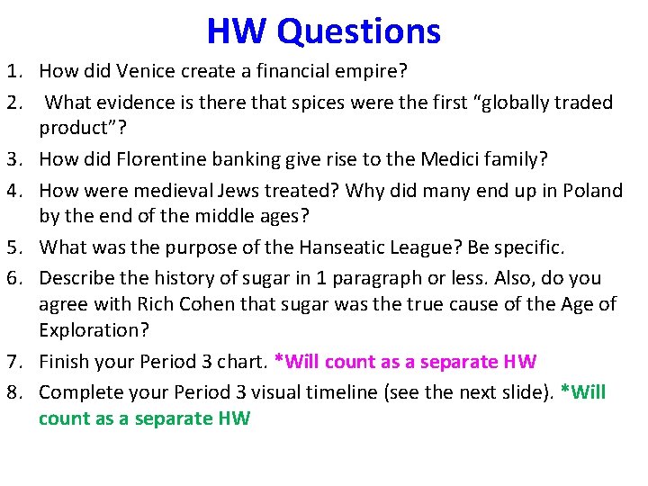 HW Questions 1. How did Venice create a financial empire? 2. What evidence is