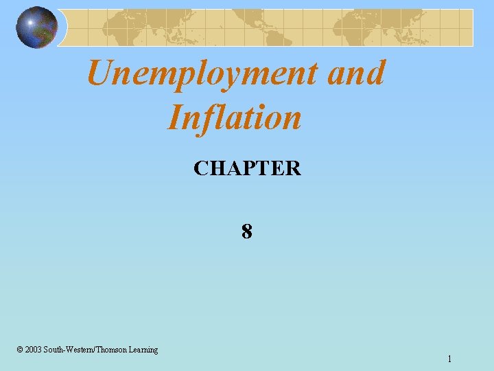 Unemployment and Inflation CHAPTER 8 2003 SouthWesternThomson Learning
