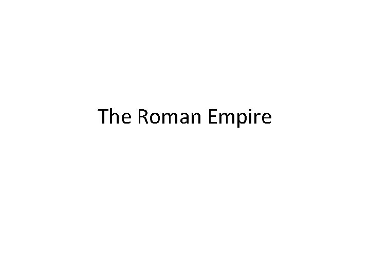 The Roman Empire 