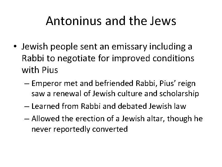 Antoninus and the Jews • Jewish people sent an emissary including a Rabbi to