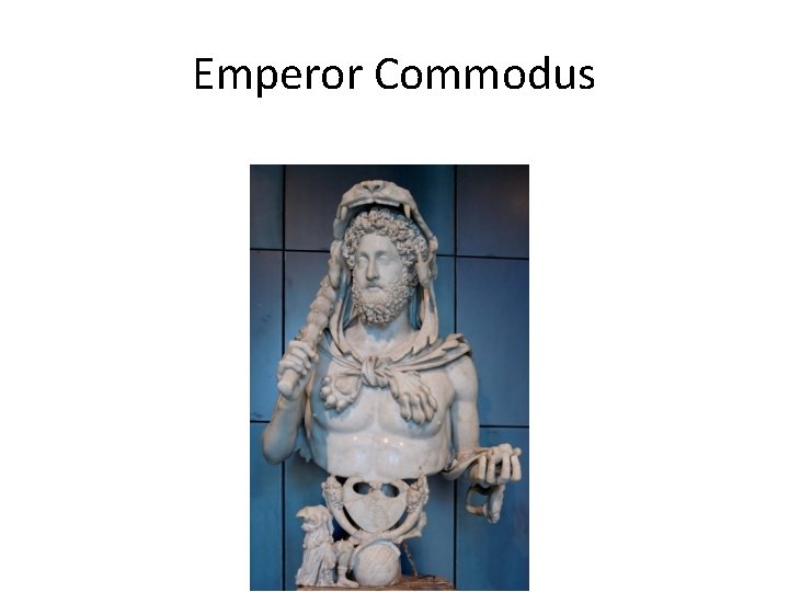 Emperor Commodus 