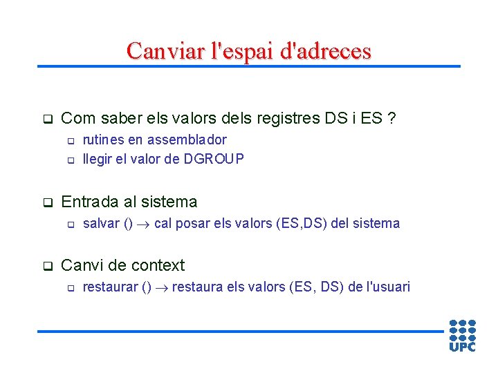 Canviar l'espai d'adreces q Com saber els valors dels registres DS i ES ?