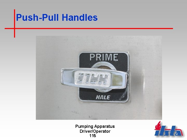 Push-Pull Handles Pumping Apparatus Driver/Operator 115 