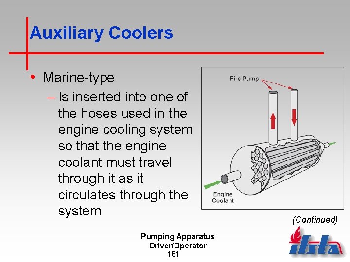 Auxiliary Coolers • Marine-type – Is inserted into one of the hoses used in