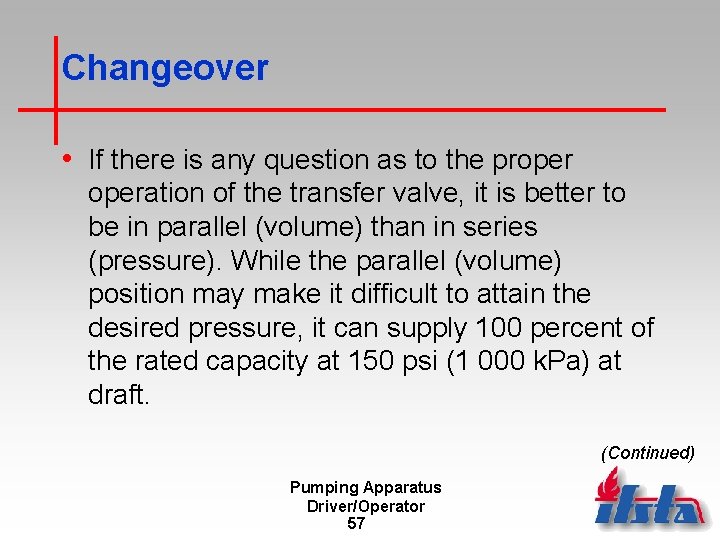 Changeover • If there is any question as to the properation of the transfer