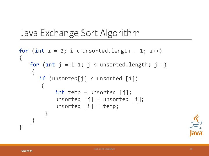 Java Exchange Sort Algorithm for (int i = 0; i < unsorted. length -
