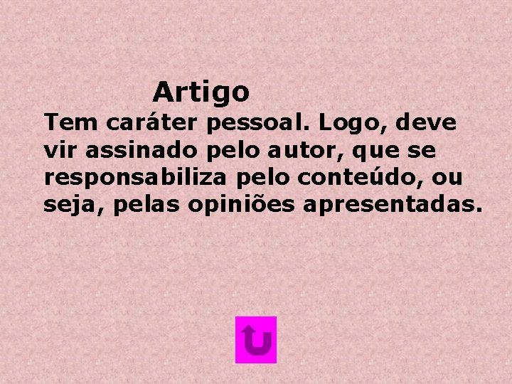 Artigo Tem caráter pessoal. Logo, deve vir assinado pelo autor, que se responsabiliza pelo Artigo Tem caráter pessoal. Logo, deve vir assinado pelo autor, que se responsabiliza pelo