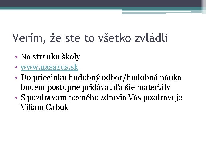 Verím, že ste to všetko zvládli • Na stránku školy • www. nasazus. sk