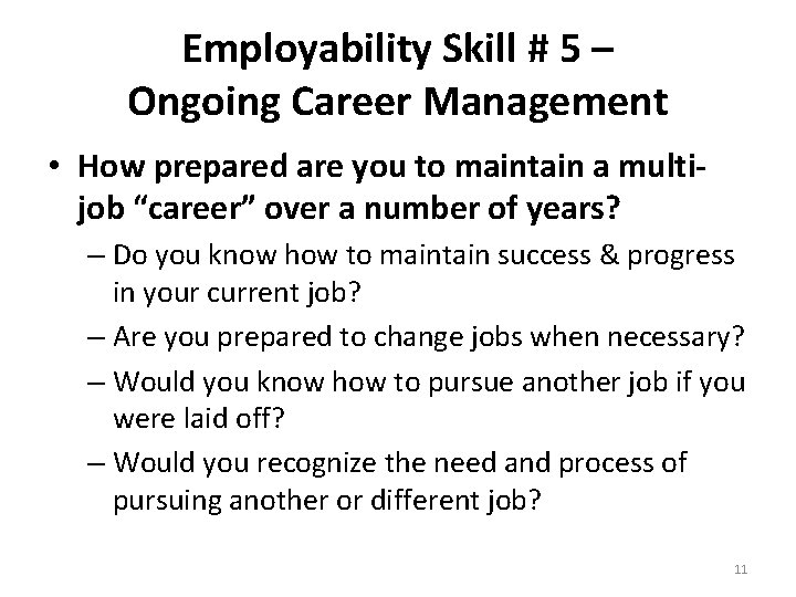Employability Skill # 5 – Ongoing Career Management • How prepared are you to