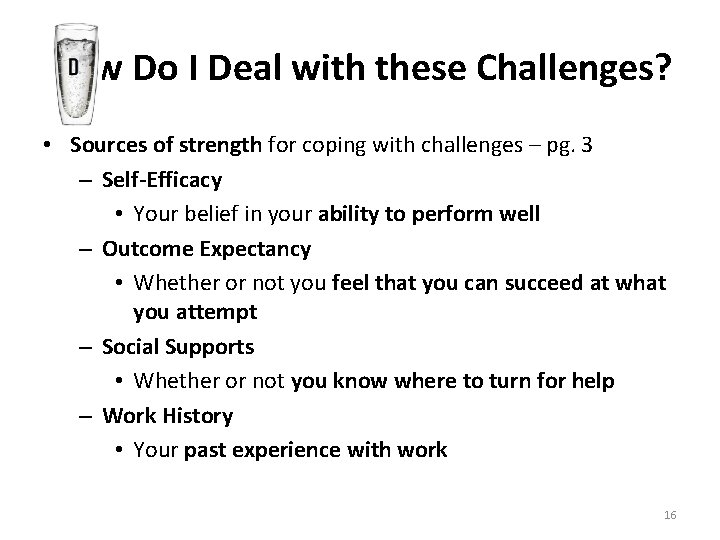 How Do I Deal with these Challenges? • Sources of strength for coping with