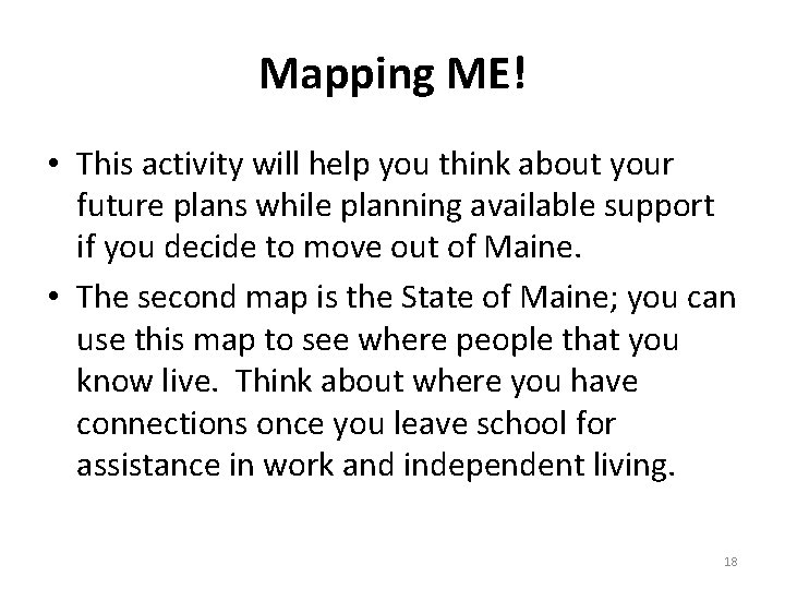 Mapping ME! • This activity will help you think about your future plans while