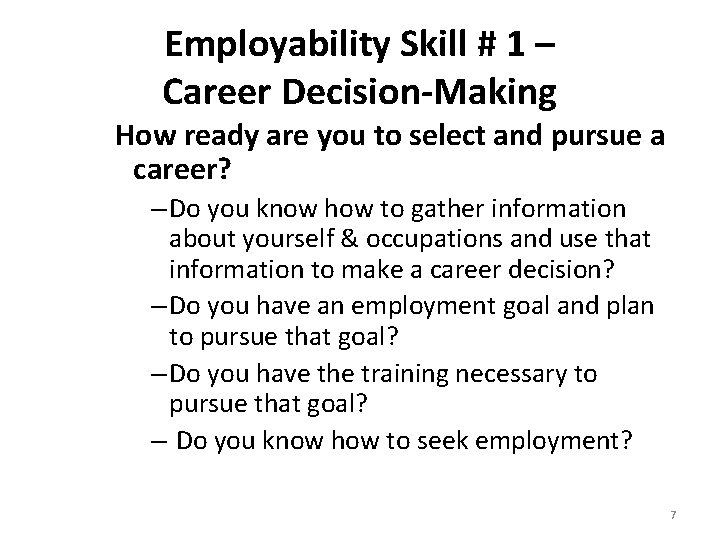 Employability Skill # 1 – Career Decision-Making How ready are you to select and Employability Skill # 1 – Career Decision-Making How ready are you to select and