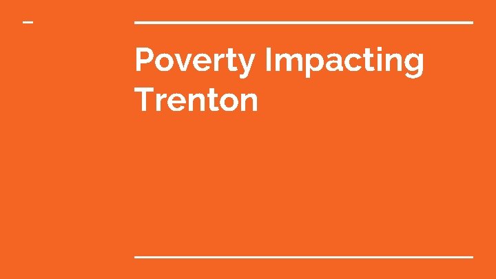 Poverty Impacting Trenton 