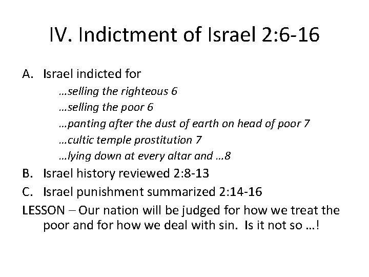 IV. Indictment of Israel 2: 6 -16 A. Israel indicted for …selling the righteous