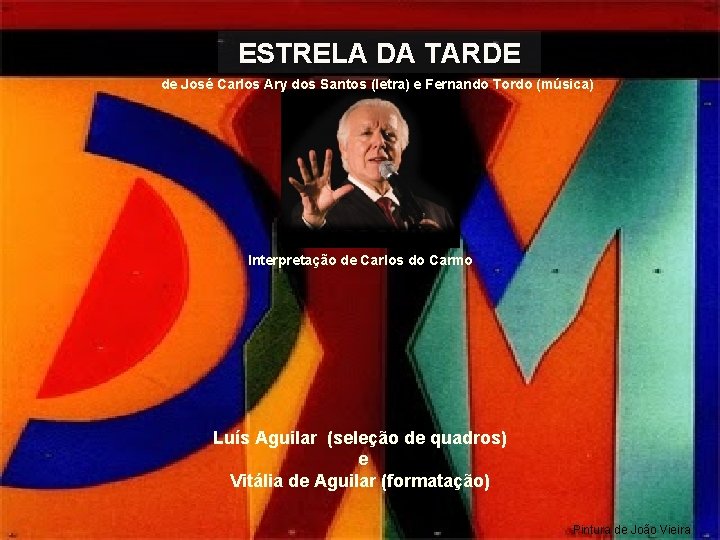 ESTRELA DA TARDE de José Carlos Ary dos Santos (letra) e Fernando Tordo (música)