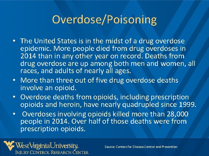 Overdose/Poisoning • The United States is in the midst of a drug overdose epidemic.