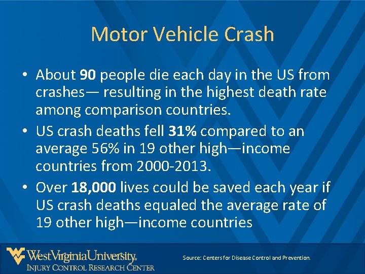 Motor Vehicle Crash • About 90 people die each day in the US from