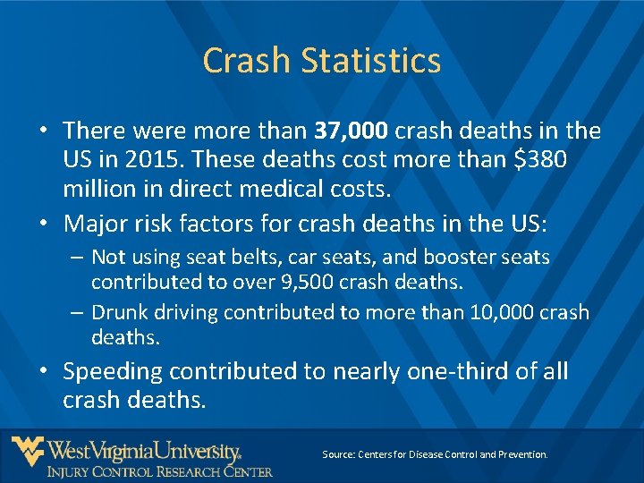 Crash Statistics • There were more than 37, 000 crash deaths in the US