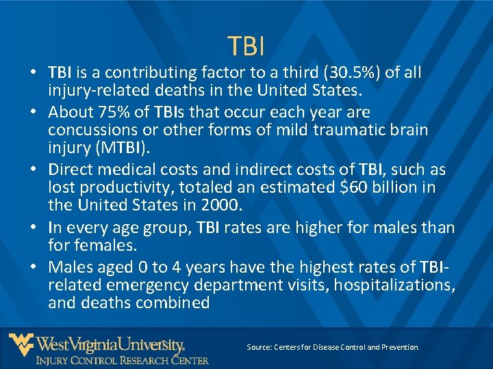 TBI • TBI is a contributing factor to a third (30. 5%) of all