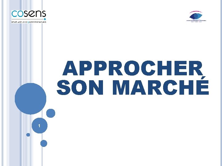 APPROCHER SON MARCHÉ 1 