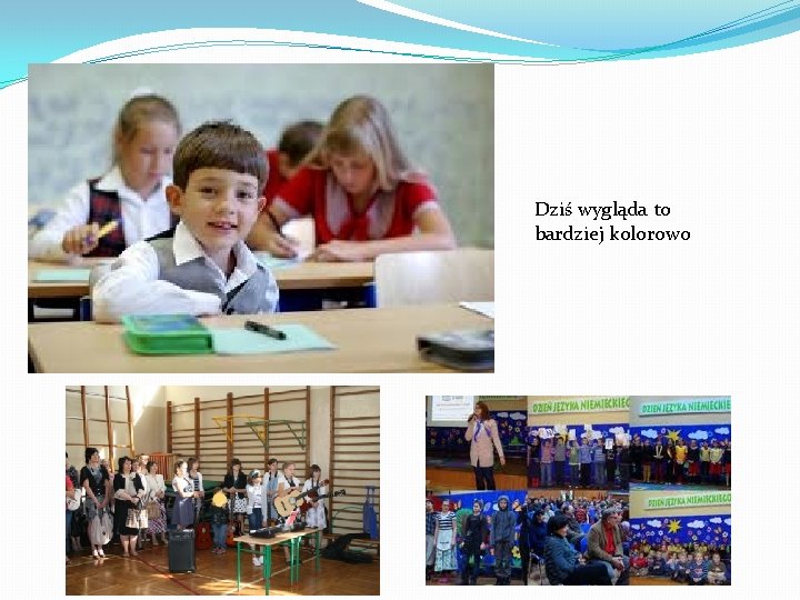 Dziś wygląda to bardziej kolorowo 