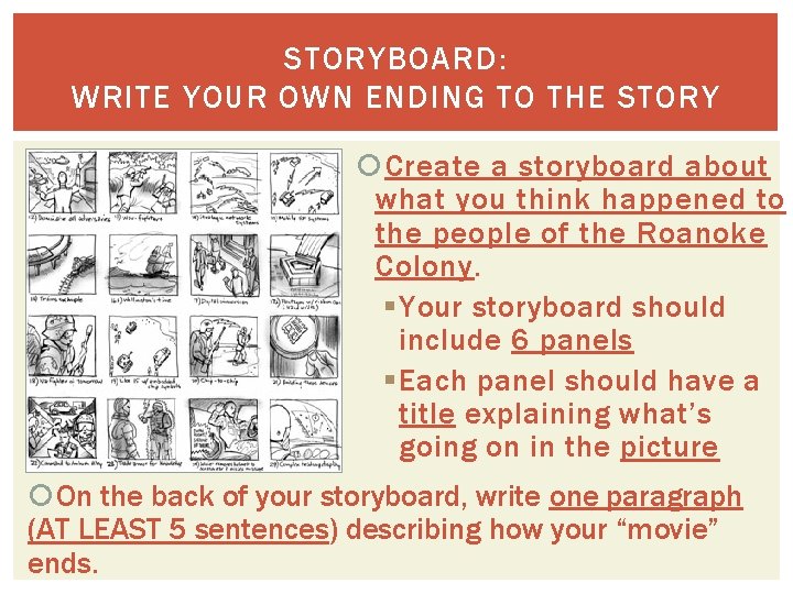 STORYBOARD: WRITE YOUR OWN ENDING TO THE STORY Create a storyboard about what you