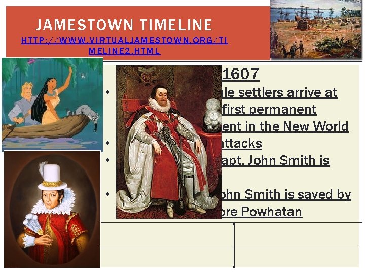 JAMESTOWN TIMELINE HTTP: //WWW. VIRTUALJAMESTOWN. ORG/TI MELINE 2. HTML 1. 1606 2. 1607 King