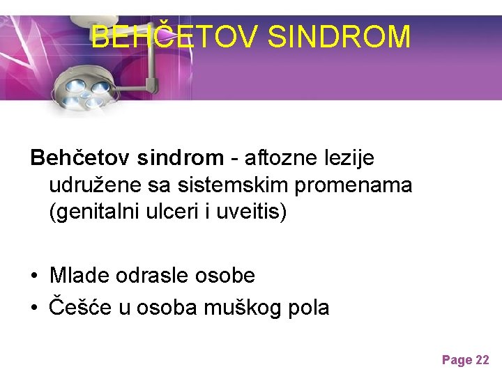BEHČETOV SINDROM Behčetov sindrom - aftozne lezije udružene sa sistemskim promenama (genitalni ulceri i BEHČETOV SINDROM Behčetov sindrom - aftozne lezije udružene sa sistemskim promenama (genitalni ulceri i
