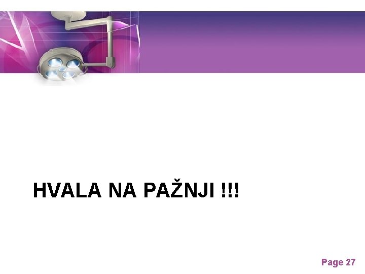 HVALA NA PAŽNJI !!! Page 27 HVALA NA PAŽNJI !!! Page 27