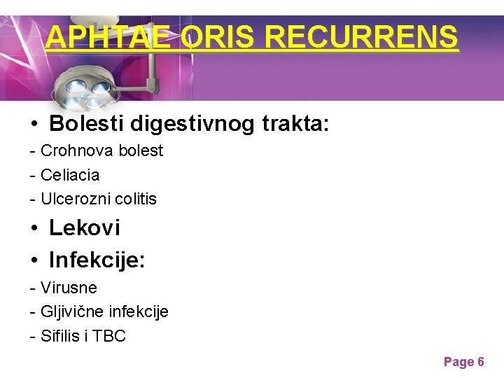APHTAE ORIS RECURRENS • Bolesti digestivnog trakta: - Crohnova bolest - Celiacia - Ulcerozni APHTAE ORIS RECURRENS • Bolesti digestivnog trakta: - Crohnova bolest - Celiacia - Ulcerozni