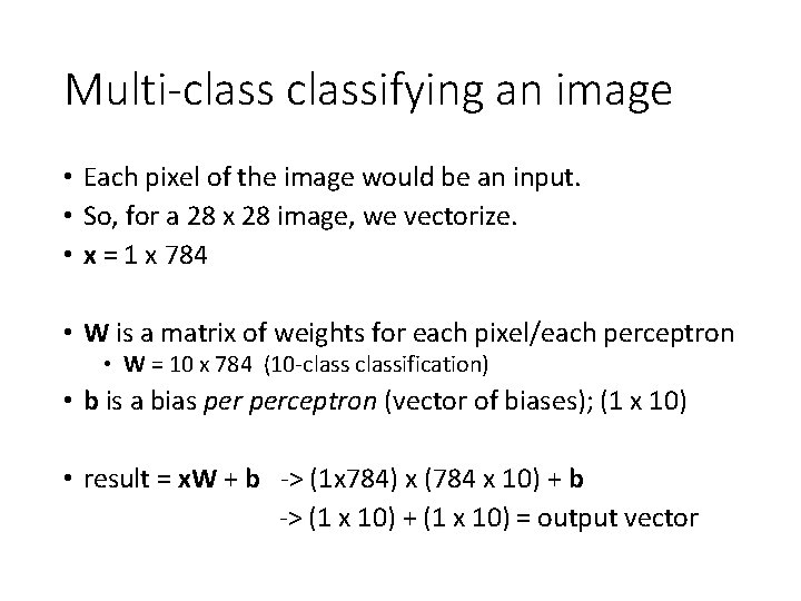 Multi-classifying an image • Each pixel of the image would be an input. •