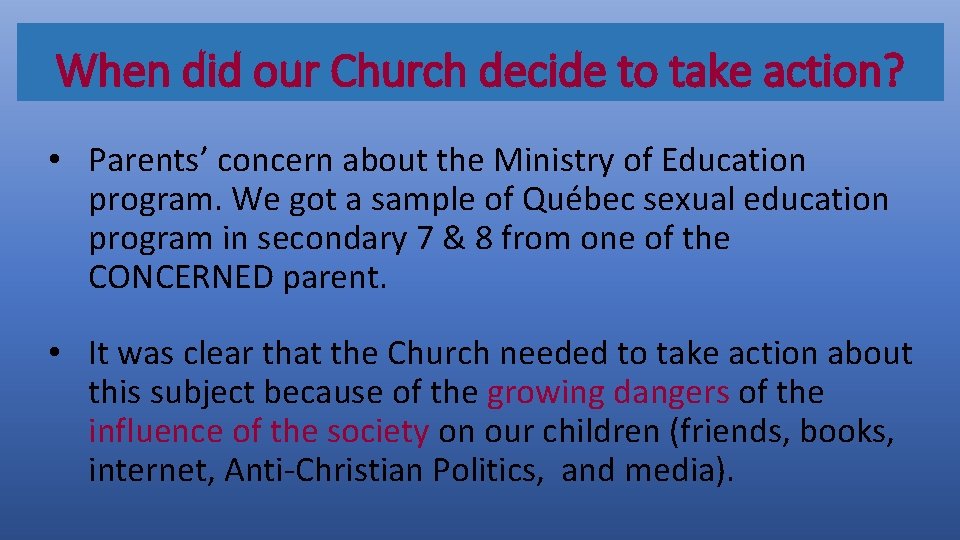 When did our Church decide to take action? • Parents’ concern about the Ministry