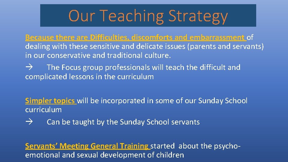Our Teaching Strategy Because there are Difficulties, discomforts and embarrassment of dealing with these